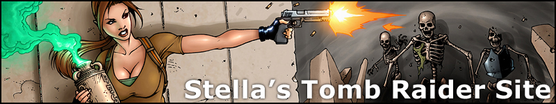 Stella's Tomb Raider Site ~ Lara Croft, herself, just might be able to write better walkthroughs!