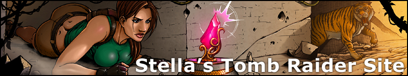 Stella's Tomb Raider Site ~ Lara Croft, herself, just might be able to write better walkthroughs!