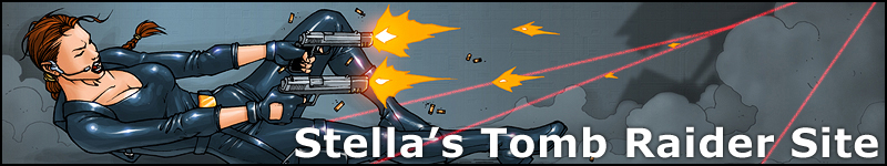 Stella's Tomb Raider Site ~ Lara Croft, herself, just might be able to write better walkthroughs!