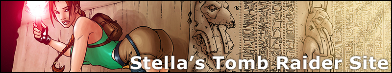 Stella's Tomb Raider Site ~ Lara Croft, herself, just might be able to write better walkthroughs!