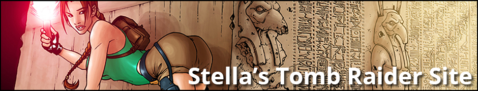 Stella's Tomb Raider Site ~ Lara Croft, herself, just might be able to write better walkthroughs!